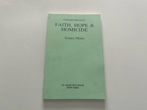 1991- Faith,Hope & Homicide- Jessica Mann- Uncorrected proof