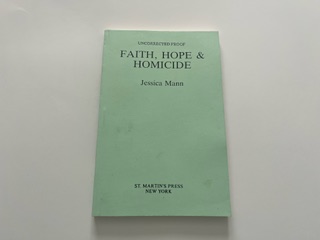 1991- Faith,Hope & Homicide- Jessica Mann- Uncorrected proof
