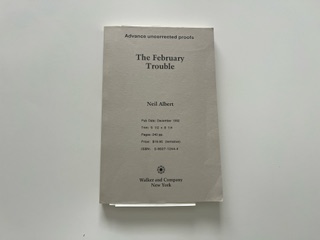 1992- The February Trouble- Neil Albert- Uncorrected proof