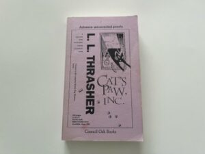 1991- Cat’s Paw, INC.- L.L. Thrasher- uncorrected proof