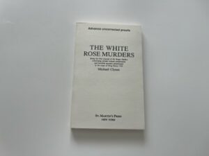 1991-The White Rose Murders- Michael Clynes-Uncorrected Proof