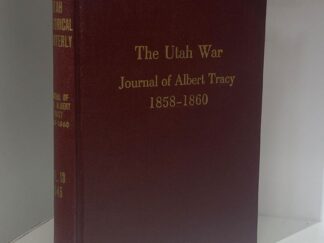 1945 - The Utah War; Journal of Albert Tracy - Hardcover --- Volume 13, Utah Historical Quarterly