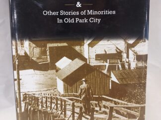 Life Under China Bridge & Other Stories of Minorities In Old Park City by Gary Kimball-hardcover w/ jacket-2013-SIGNED