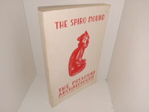 The Spiro Mound: The Missouri Archaeologist: Vol. 14 (Whole Volume), October 1952 (1952)