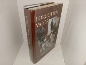 Forgotten Valor: Brothers Elzie and Jesse Moore From Childhood Through the Great War, 1903-1919 (Signed & Inscribed) (2004) ~ by David G. Moore