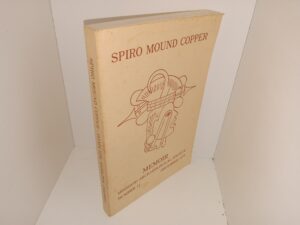 Spiro Mound Copper: Memoir: Missouri Archaeological Society, No. 11, December 1974 (1974)