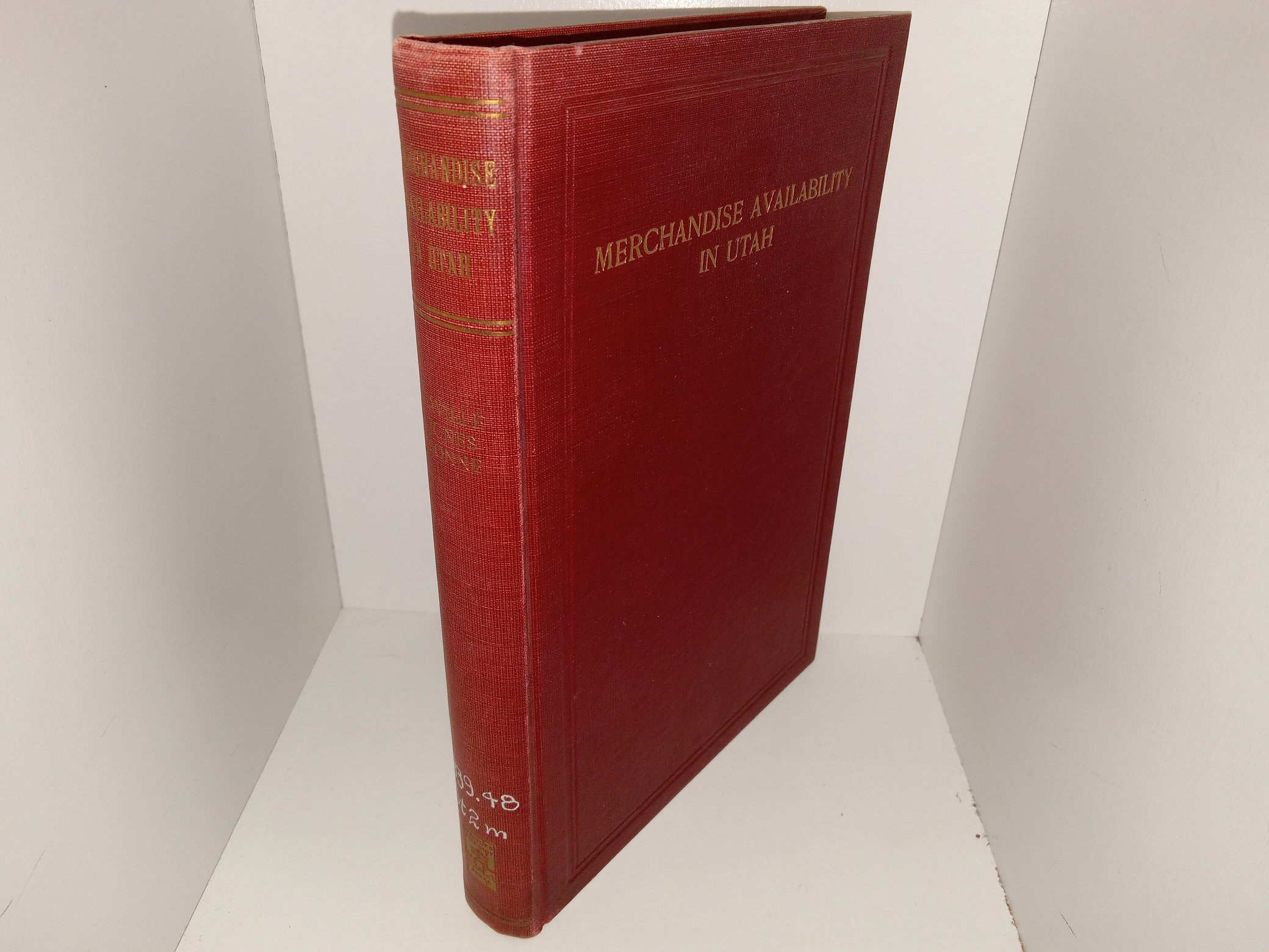 Merchandise Availability in Utah: A Research Study Of the Availability and Retail Prices of Selected Food, Drug, Clothing, Dry Godds, and Variety Items in Typical Rural Towns in the State of Utah (Ex-Library) (1942) ~ by david E. Faville, Dix M. Jones, and Richard B. Sonne