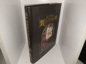All Things Restored: Confirming the Authenticity of LDS Beliefs (2000) ~ by Matthew B. Brown