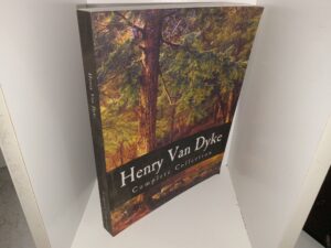 Henry Van Dyke: Complete Collection (2019) ~ by Henry Van Dyke
