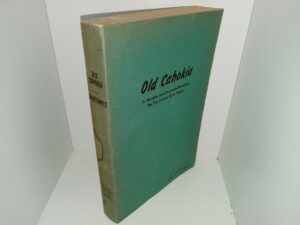 Old Cahokia: A Narrative and Documents Illustrating The First Century Of Its History: Publication 1 (1949) ~ Edited by John Francis McDermott