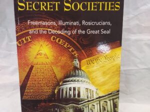 Founding Fathers Secret Societies: Freemasons, Illuminati, Rosicrucians, and the Decoding of the Great Seal by Robert Hieronimus, PH.D. with Laura Cortner-paperback-2006