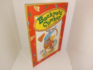 Backyard Cowboy: A Pop-up Book (Signed) (1996) ~ by Barney Saltzberg