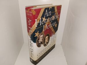 An Honorable Defeat: The Last Days of the Confederate Government (Like New) (2001) ~ by William C. Davis