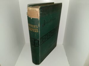 The Works of Flavius Josephus (Unknown Publishing Date) ~ Translated by William Whiston A.M.