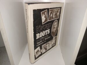 Kentucky Family Roots with a Mini-History of Kentucky from the Collection of the Late Historian ‘Squire’ J. Winston Coleman, Jr. (1985) ~ Prepared under Supervision of Kentucky Author and Historian James Sherburne, and Edited and Published by Jack Wert Oldham