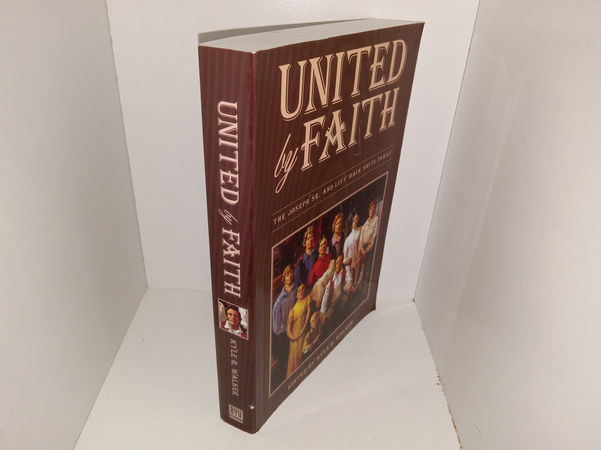 United by Faith: The Joseph Sr. and Lucy Mack Smith Family (2005) ~ by Kyle R. Walker