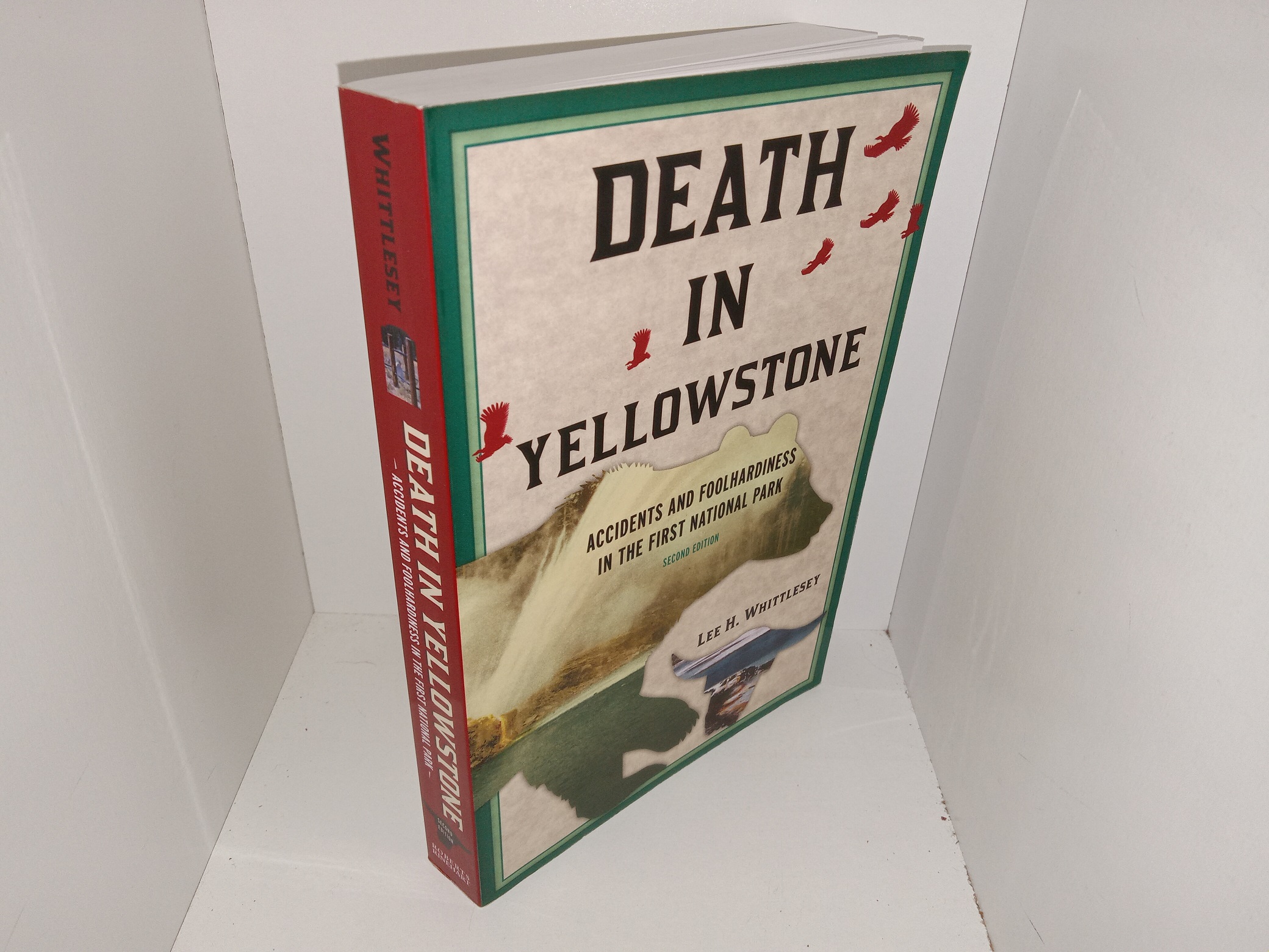 Death in Yellowstone: Accidents and Foolhardiness in the First National Park (2nd Edition) (2014) ~ by Lee H. Whittlesey