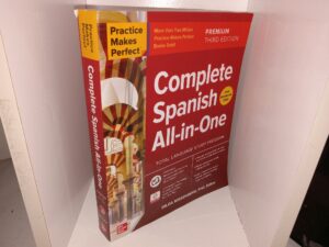 Practice Makes Perfect: Complete Spanish All-in-One: Total Language Study Program (Premium 3rd Edition) (2022) ~ Edited by Gilda Nissenberg, Ph.D.
