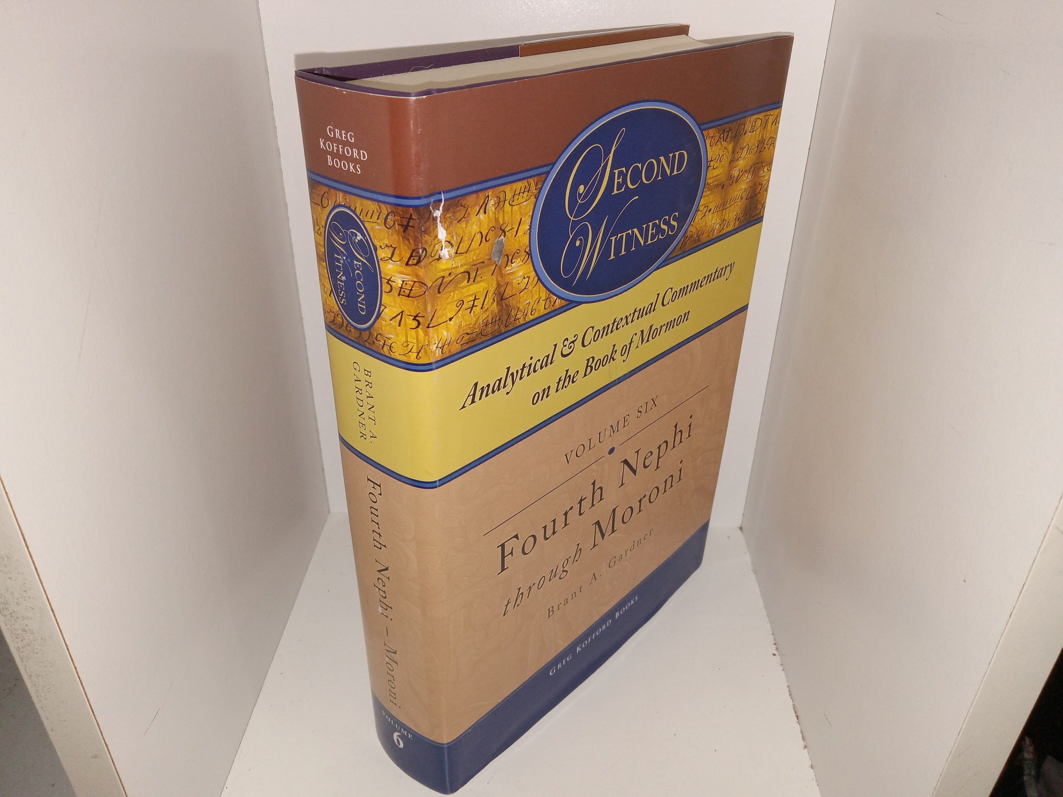 Second Witness: Analytical & Contextual Commentary on the Book of Mormon: Vol. 6, Fourth Nephi through Moroni (2007) ~ by Brant A. Gardner