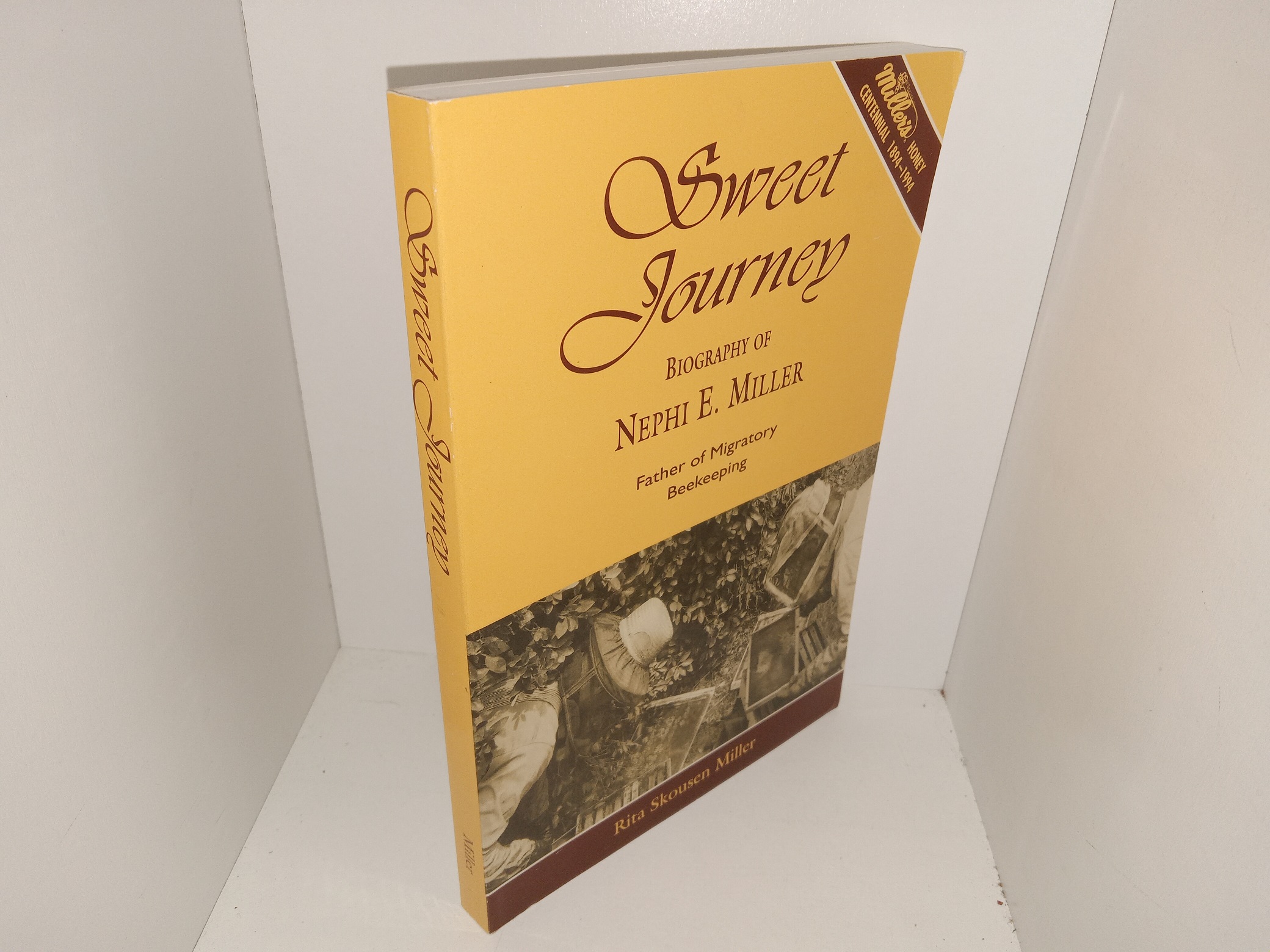Sweet Journey: Biography of Nephi E. Miller, Father of Migratory Beekeeping (1994) ~ by Rita Skousen Miller