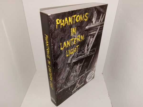 Phantoms in Lantern Light: Utah's Lost Treasures, Mines, Murders & Railroad Haunts (Signed) (2015) ~ by Linda Dunning