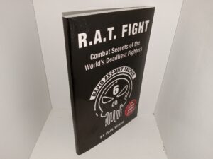R.A.T. Fight: Combat Secrets of the World’s Deadliest Fighters: Rapid Assault Tactics, 6 (Unknown Publishing Date) ~ by Paul Vunak