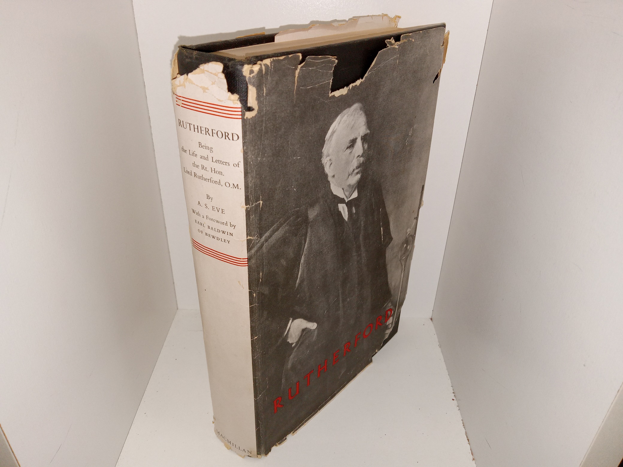 Rutherford: Being the Life and Letters of the Rt. Hon. Lord Rutherford, O.M. (1939) ~ by A. S. Eve, C.B.E., D.Sc., LL.D., F.R.S.