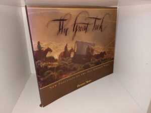 The Great Trek: New Footsteps on the Old Mormon Trail (1997) ~ Edited by Don C. Woodward
