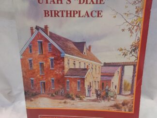 Utah's Dixie Birthplace-Paperback-1996 Second Edition