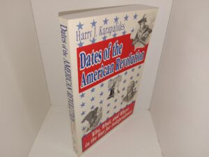 Dates of the American Revolution: Who, What, and Where in the War for Independence (1998) ~ by Harry J. Karapalides