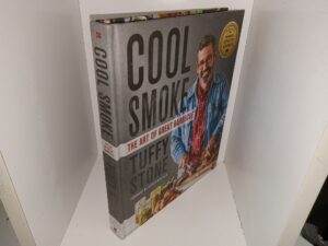 Cool Smoke: The Art of Great Barbecue (Signed & Inscribed by the Author) (2018) ~ by Tuffy Stone