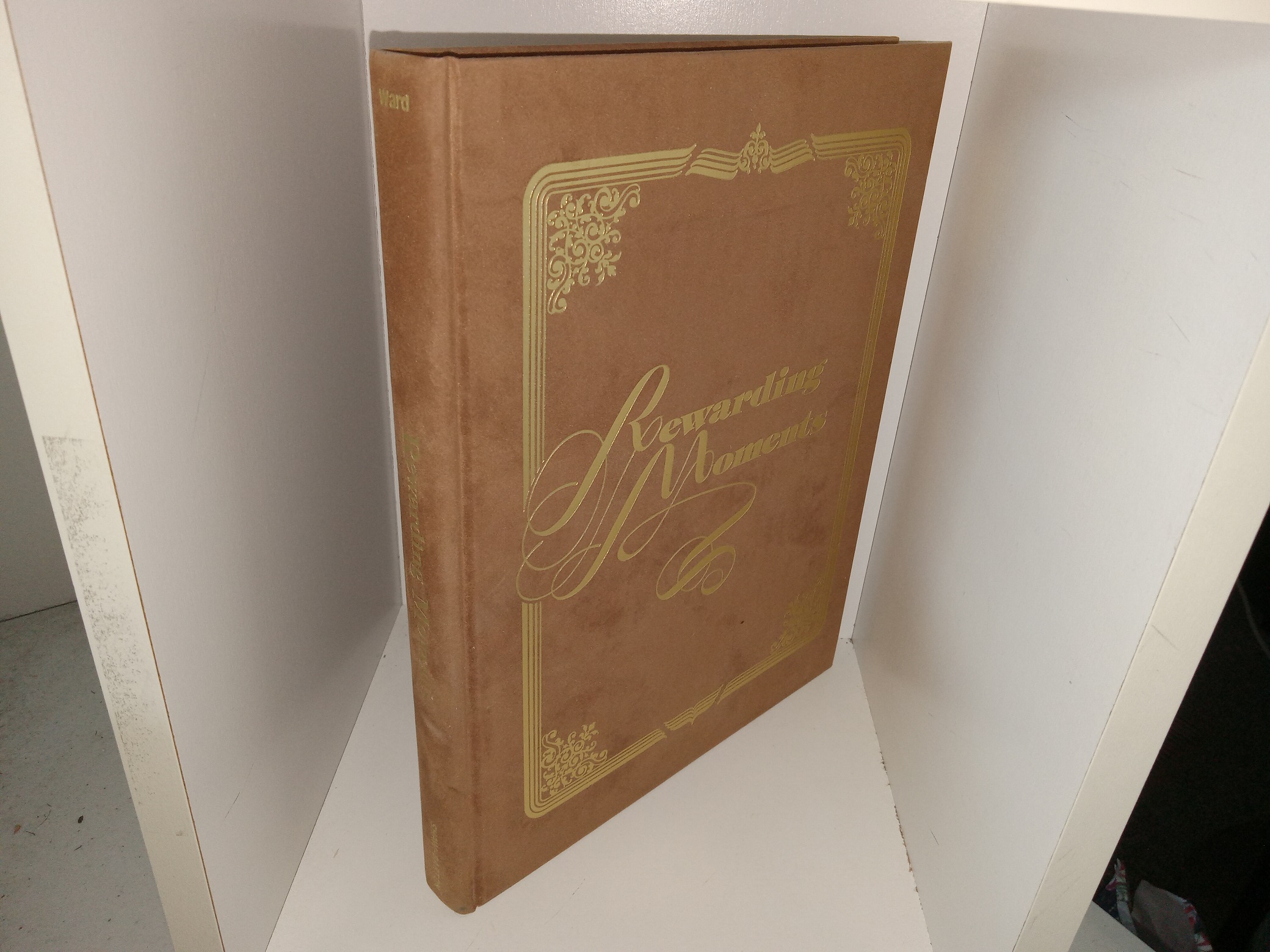 Rewarding Moments: A Treasury of Prose and Poetry (1989) ~ Compiled by William Arthur Ward