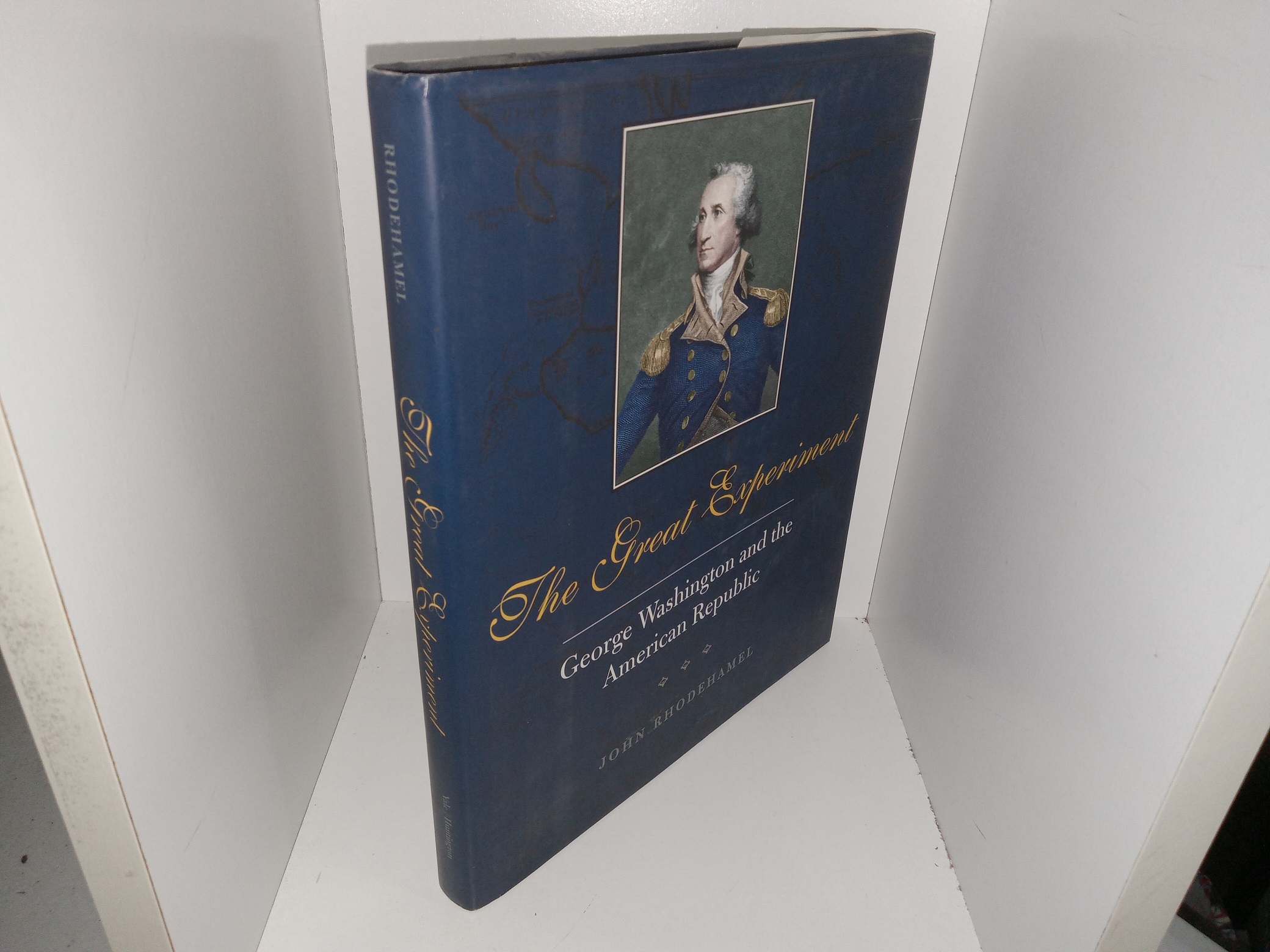 The Great Experiment: George Washington and the American Republic (1999) ~ by John Rhodehamel