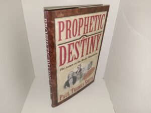 Prophetic Destiny: The Saints in the Rocky Mountains (Signed) (1996) ~ by Paul Thomas Smith