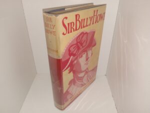 Sir Billy Howe (1st Edition) (1932) ~ by Bellamy Partridge