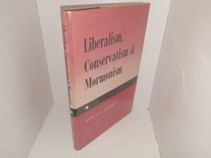 Liberalism, Conservatism & Mormonism (1965) ~ by Hyrum L. Andrus