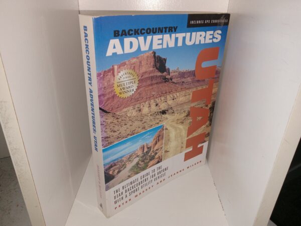 Backcountry Adventures: Utah: The Ultimate Guide to the Utah Backcountry for Anyone with a Sport Utility Vehicle (2002) ~ by Peter Massey and Jeanne Wilson