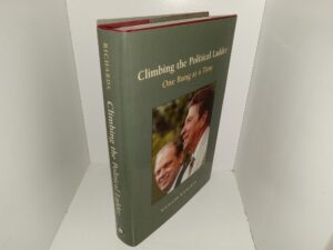 Climbing the Political Ladder One Rung at a Time (Signed by the Author with Only Their First Name) (Inscribed) (2006) ~ by Richard Richards