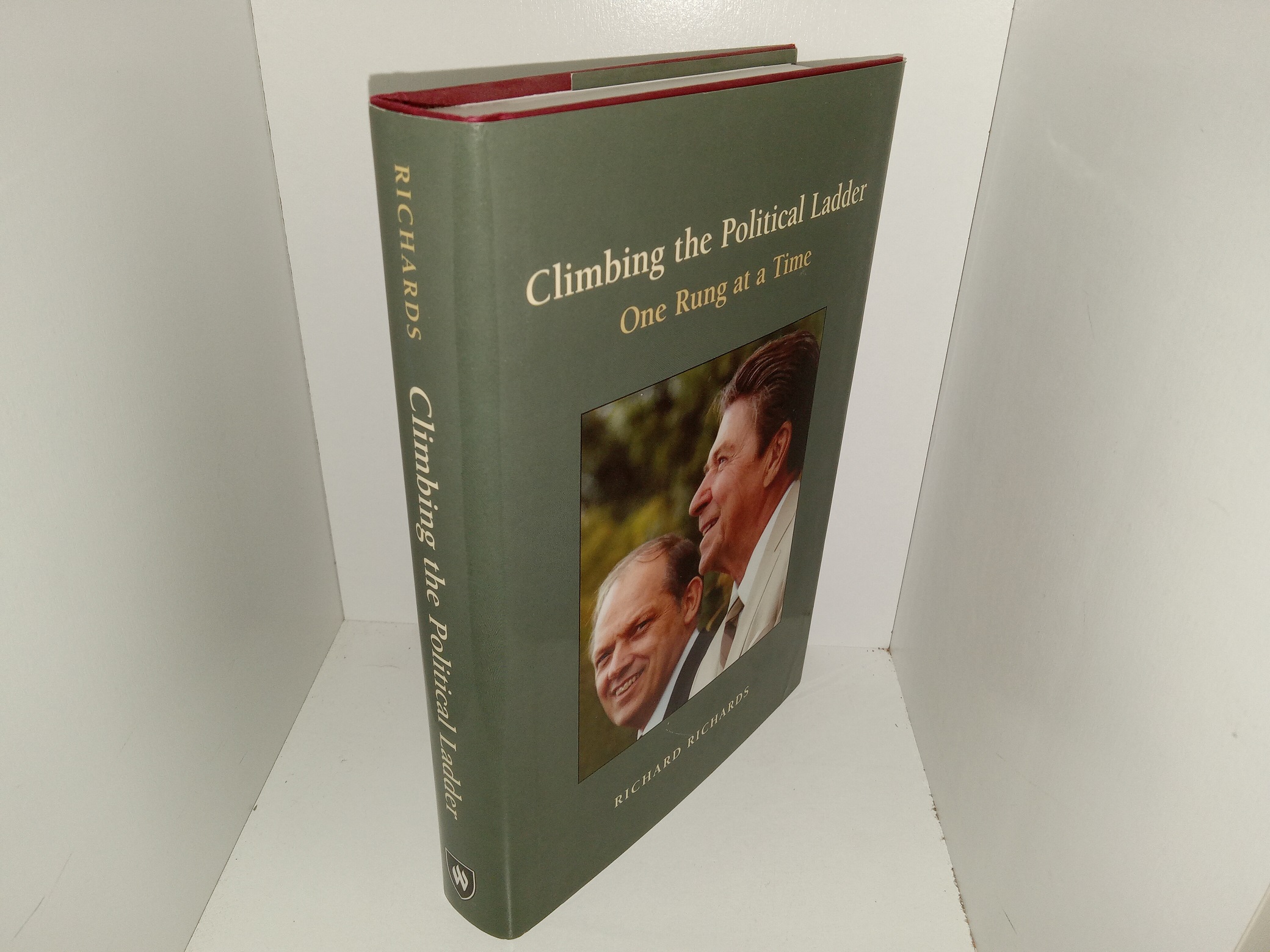 Climbing the Political Ladder One Rung at a Time (Signed by the Author with Only Their First Name) (Inscribed) (2006) ~ by Richard Richards