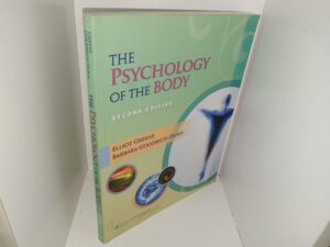The Psychology of the Body (2nd Edition) (2014) ~ by Elliot Green, and Barbara Goodrich-Dunn