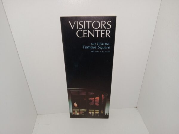 Visitors Center on Historic Temple Square, Salt Lake City, Utah (Pamphlet) (Unknown Publishing Date) ~ Unknown Author