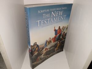 Scripture Study Made Simple: The New Testament, Text & Commentary in a Single Volume (2018) ~ by Thomas A. Wayment, Ph.D.
