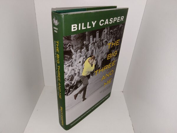 The Big Three and Me (Signed) (2012) ~ by Billy Casper