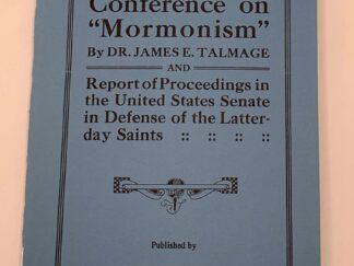 The Pittsburgh Conference on "Mormonism" (1919, reprinted  by 1994) by Dr. James E. Talmage