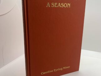 To Everything a Season (1986) by Caroline Eyring Miner