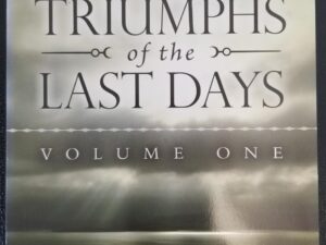 2007 — Trials & Triumphs of the Last Days — Volume One — True Stories Retold by Debbie Telling Gleed — New!