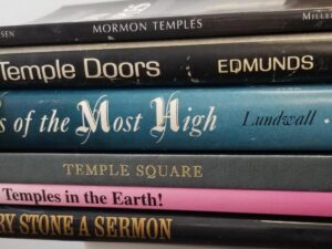 6 Books About the LDS Temples — Mormon Temples (Setting the Record Straight) / Through Temple Doors / Temples of the Most High / Temple Square / Every Stone a Sermon