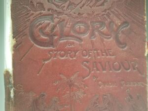 1890 — The Prince of Glory, or, Story of the Saviour Being A Full and Captivating Narrative of the Thrilling Scenes and Events in The Life of Christ From Bethlehem to the Cross — Canon Farrar — Rare Leather Edition