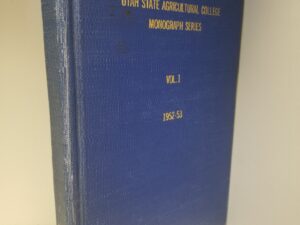 1953 — 4 Issues of the Utah State Agricultural College Monograph Series Volume 1 — Everyman And Other Essays, by N. A. Pedersen / Reed Smoot Utah Politician by M. R. Merrill / Beginnings of Settlement in Cache Valley by Joel Ricks / Abstracts of Theses … — Rare in Hardcover