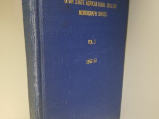 1953 -- 4 Issues of the Utah State Agricultural College Monograph Series Volume 1 -- Everyman And Other Essays, by N. A. Pedersen / Reed Smoot Utah Politician by M. R. Merrill / Beginnings of Settlement in Cache Valley by Joel Ricks / Abstracts of Theses ... --- Rare in Hardcover